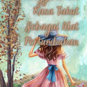 Menggunakan rasa takut sebagai alat untuk pertumbuhan