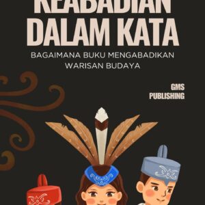 Keabadian dalam kata : bagaimana buku mengabadikan warisan budaya