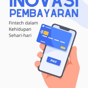Inovasi pembayaran : fintech dalam kehidupan sehari-hari