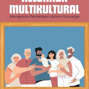 Keluarga multikultural : mengelola perbedaan dalam keluarga