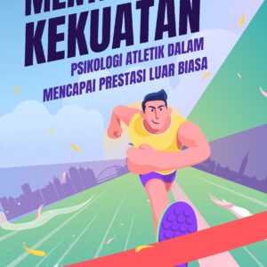 Mental kekuatan: psikologi atletik dalam mencapai prestasi luar biasa