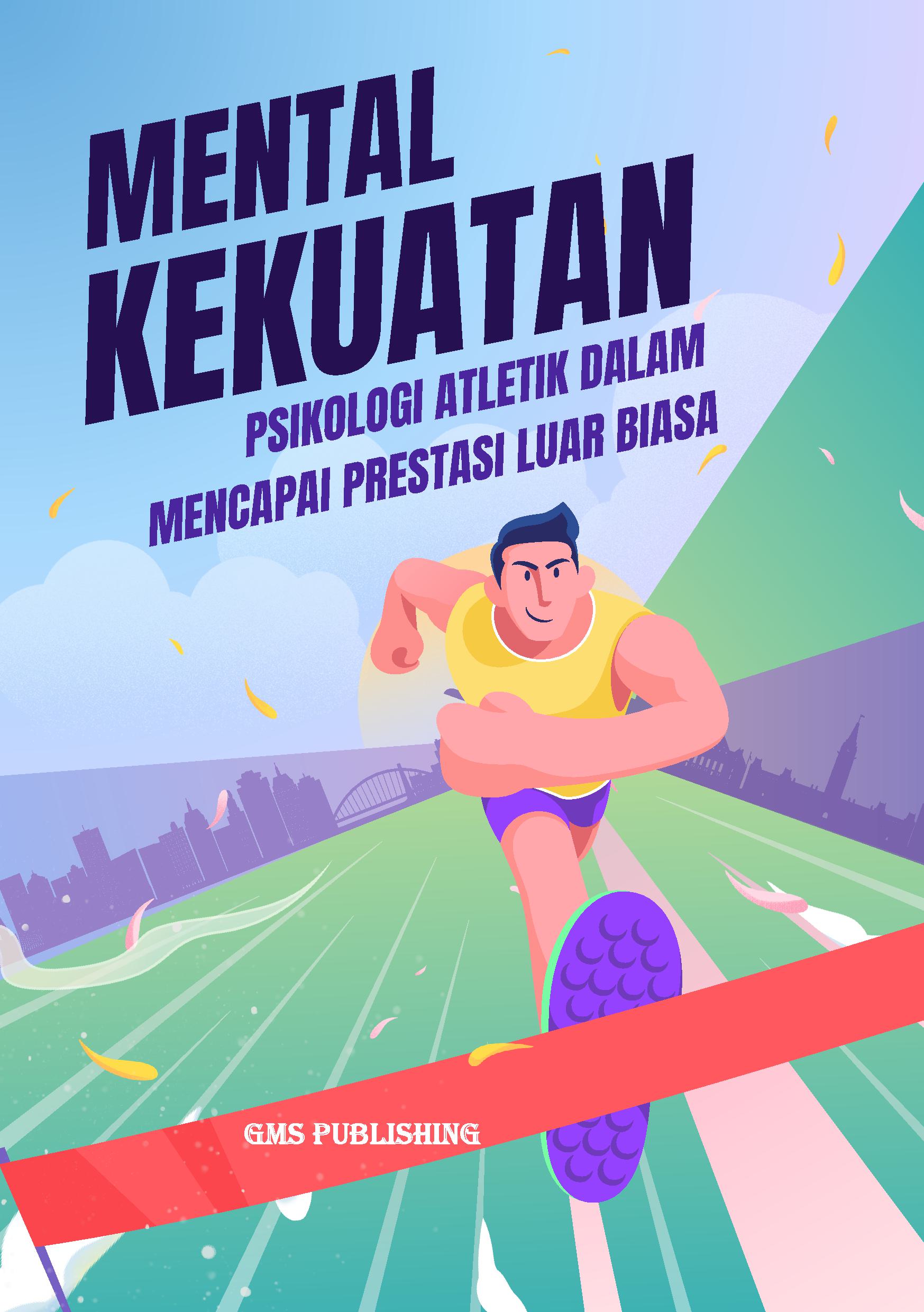 Mental kekuatan: psikologi atletik dalam mencapai prestasi luar biasa