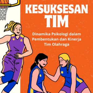Kesuksesan tim: dinamika psikologi dalam pembentukan dan kinerja tim olahraga