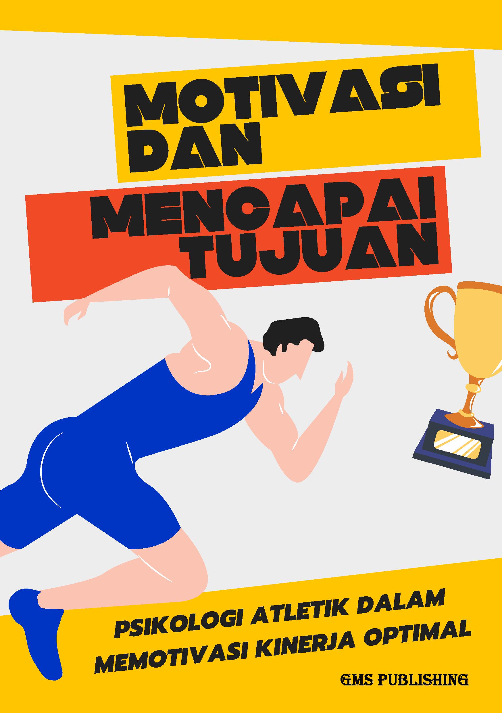 Motivasi dan mencapai tujuan: psikologi atletik dalam memotivasi kinerja optimal