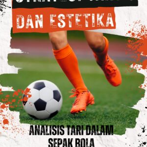 Strategi taktis dan estetika: analisis tari dalam sepak bola