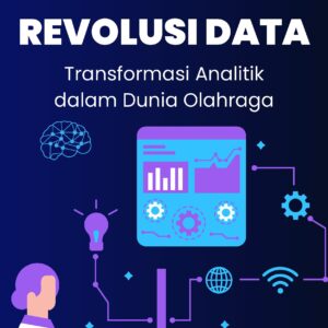 Revolusi data: transformasi analitik dalam dunia olahraga
