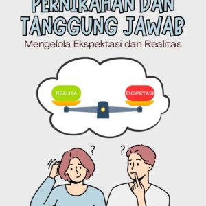 Pernikahan dan tanggung jawab : mengelola ekspektasi dan realitas