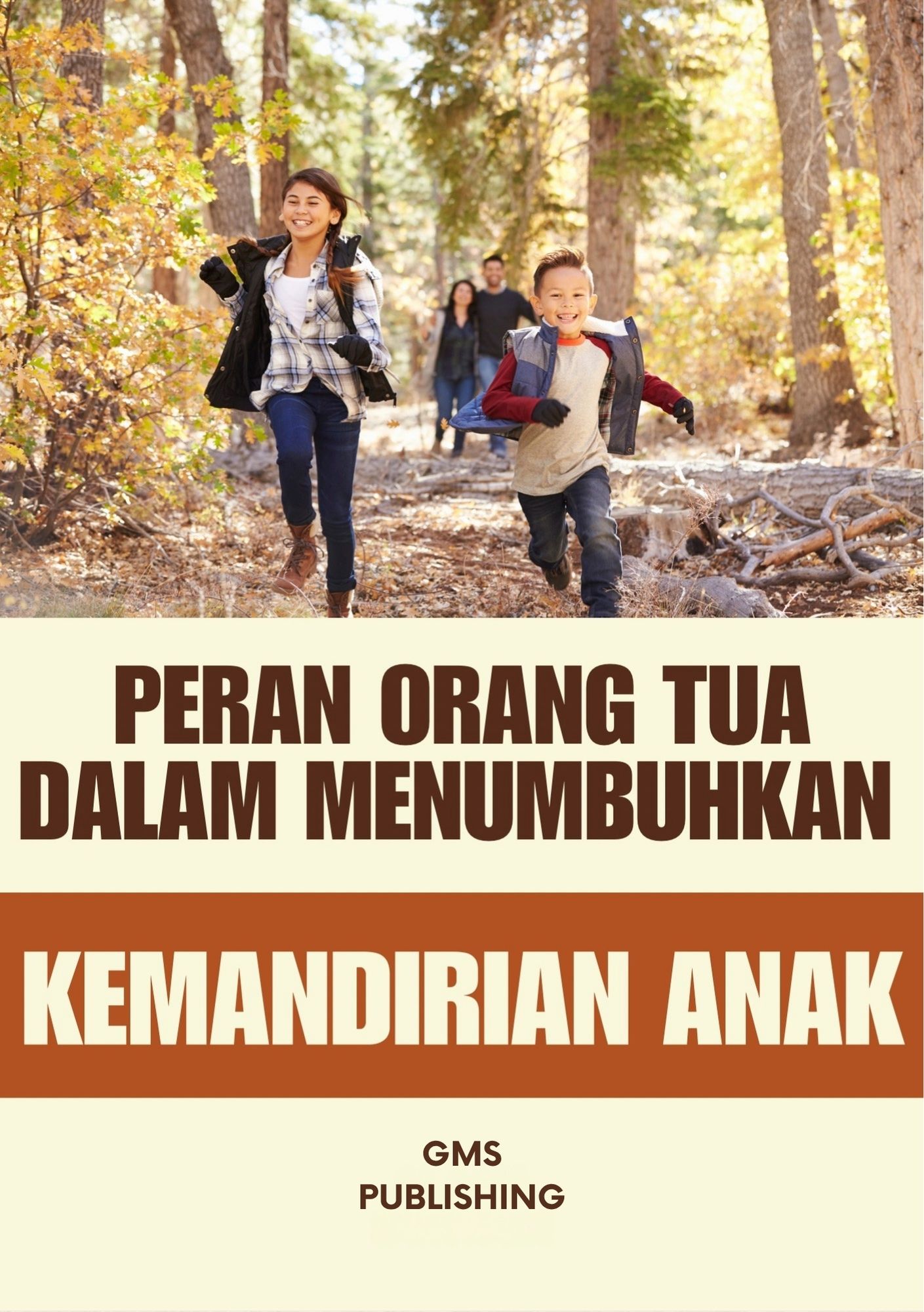 Peran orang tua dalam menumbuhkan kemandirian anak