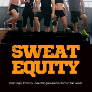Sweat equity: olahraga, prestasi, dan bangga dalam komunitas lokal