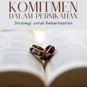 Membangun komitmen dalam pernikahan : strategi untuk keberhasilan