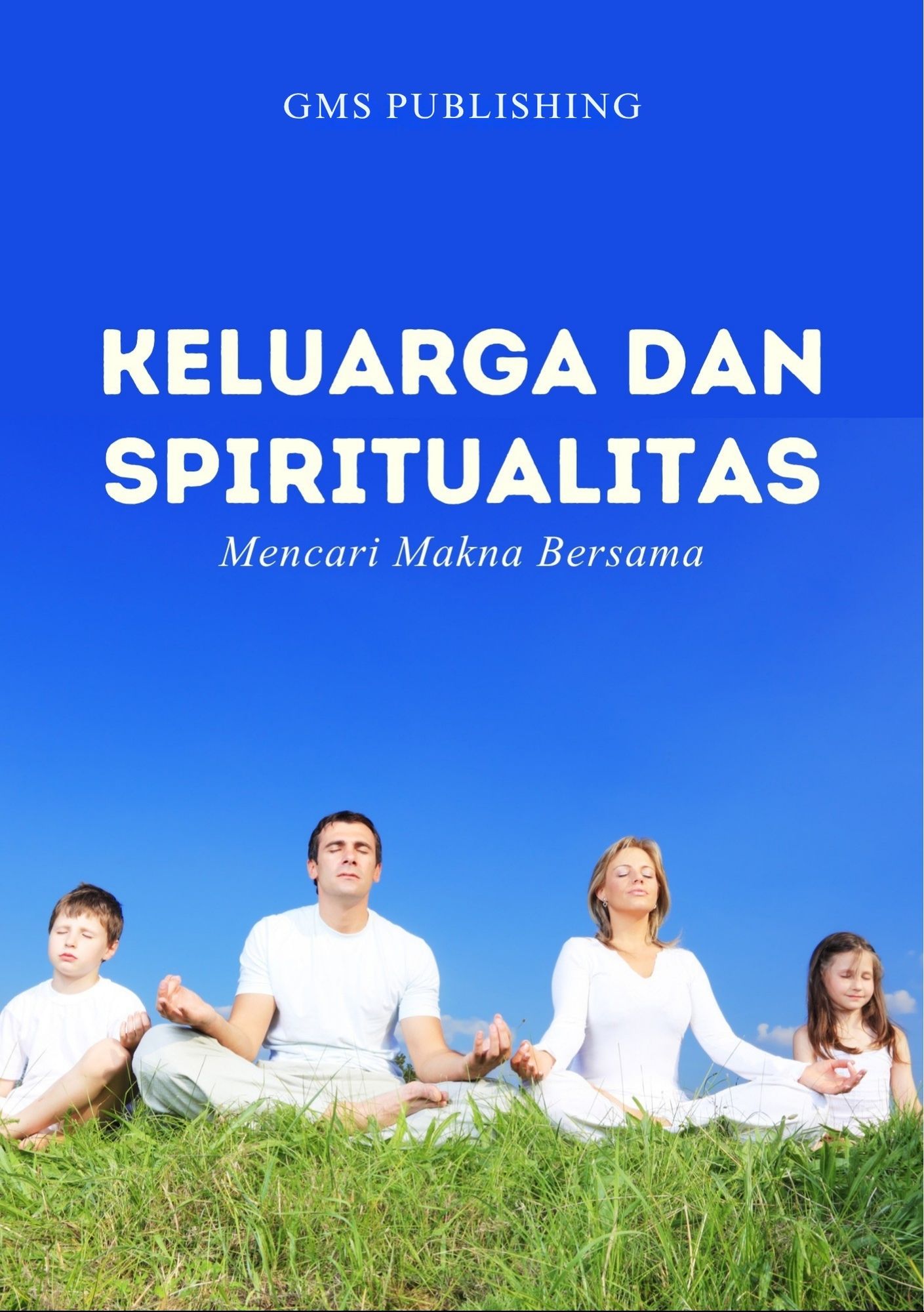 Keluarga dan spiritualitas : mencari makna bersama