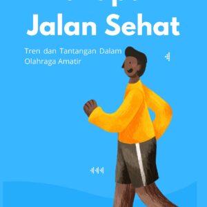 Menapaki jalan sehat: tren dan tantangan dalam olahraga amatir