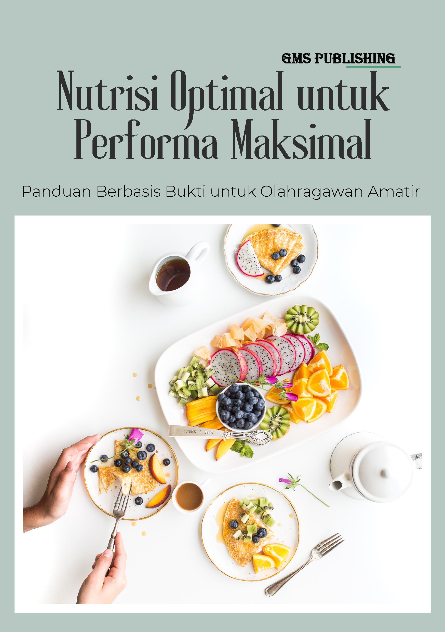Nutrisi optimal untuk performa maksimal: panduan berbasis bukti untuk olahragawan amatir
