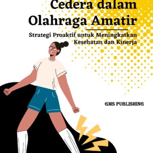 Pencegahan cedera dalam olahraga amatir: strategi proaktif untuk meningkatkan kesehatan dan kinerja