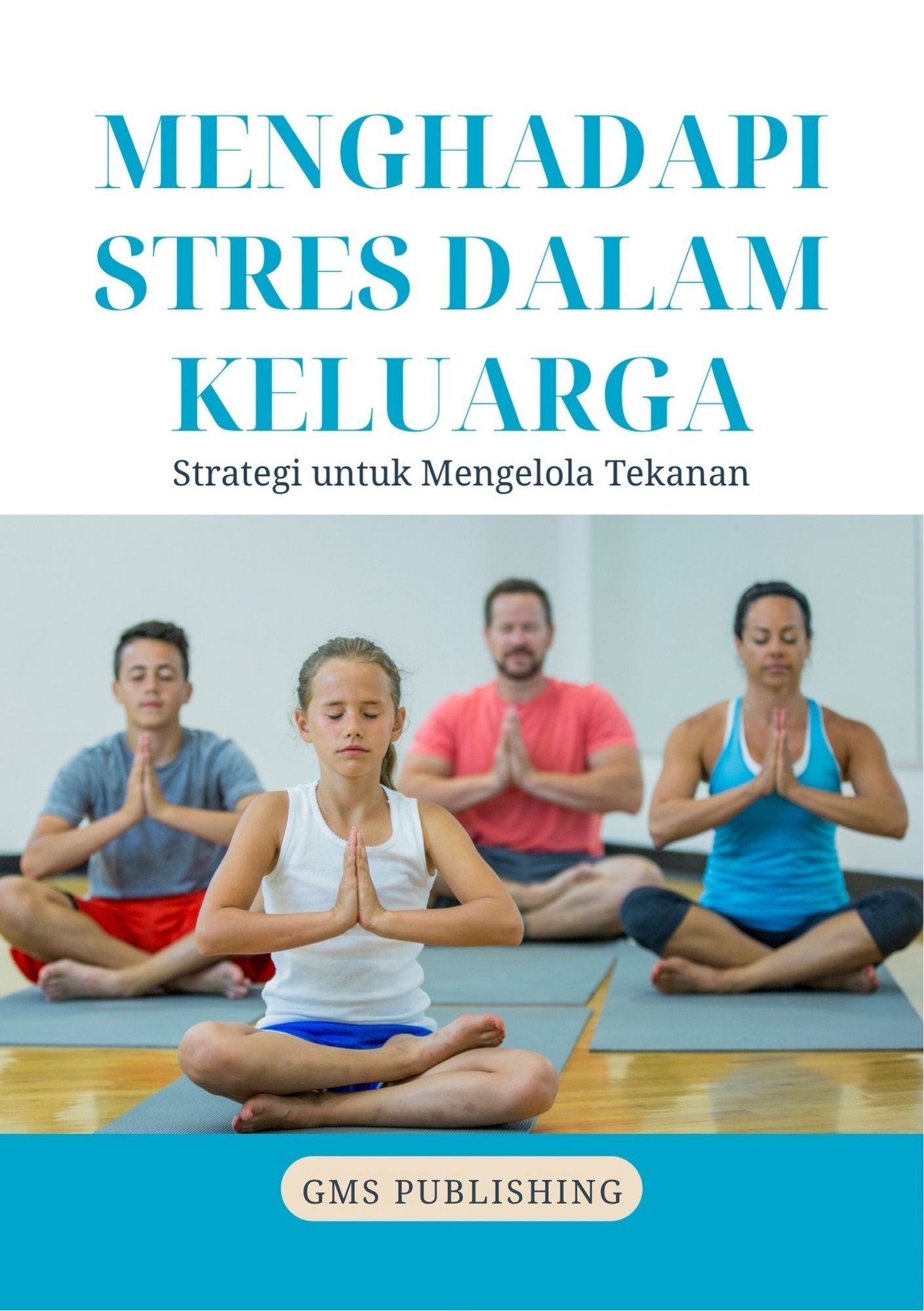 Menghadapi stres dalam keluarga : strategi untuk mengelola tekanan