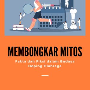 Membongkar mitos: fakta dan fiksi dalam budaya doping olahraga