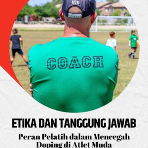 Etika dan tanggung jawab: peran pelatih dalam mencegah doping di atlet muda