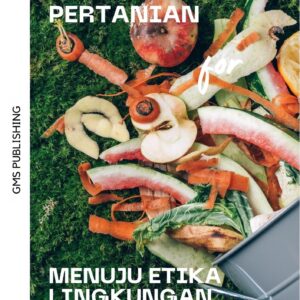 Pengelolaan limbah pertanian : menuju etika lingkungan yang berkelanjutan