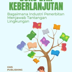 Buku dan keberlanjutan : bagaimana industri penerbitan menjawab tantangan lingkungan