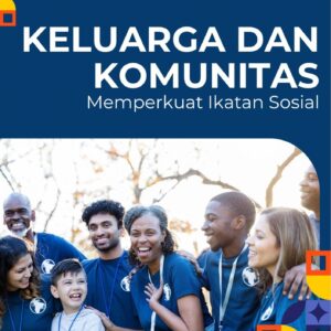 Keluarga dan komunitas : memperkuat ikatan sosial