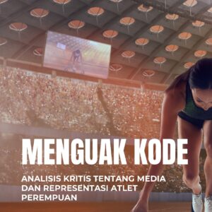 Menguak kode: analisis kritis tentang media dan representasi atlet perempuan