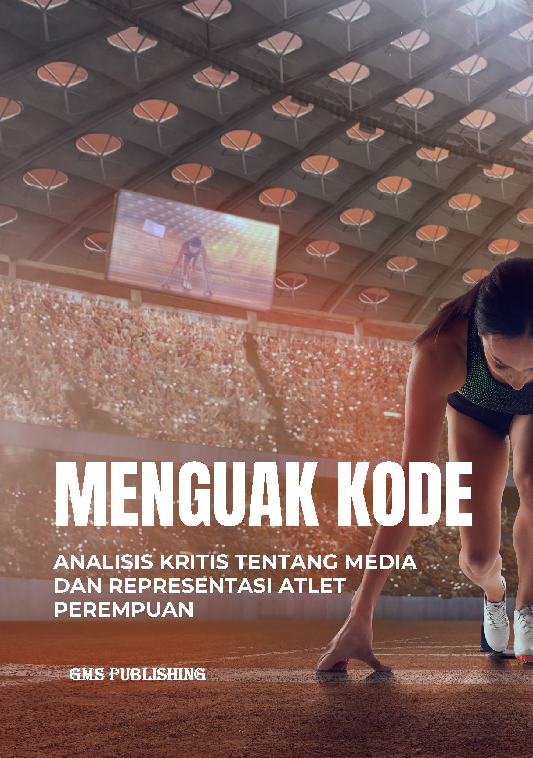 Menguak kode: analisis kritis tentang media dan representasi atlet perempuan