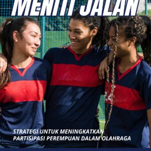Meniti jalan: strategi untuk meningkatkan partisipasi perempuan dalam olahraga