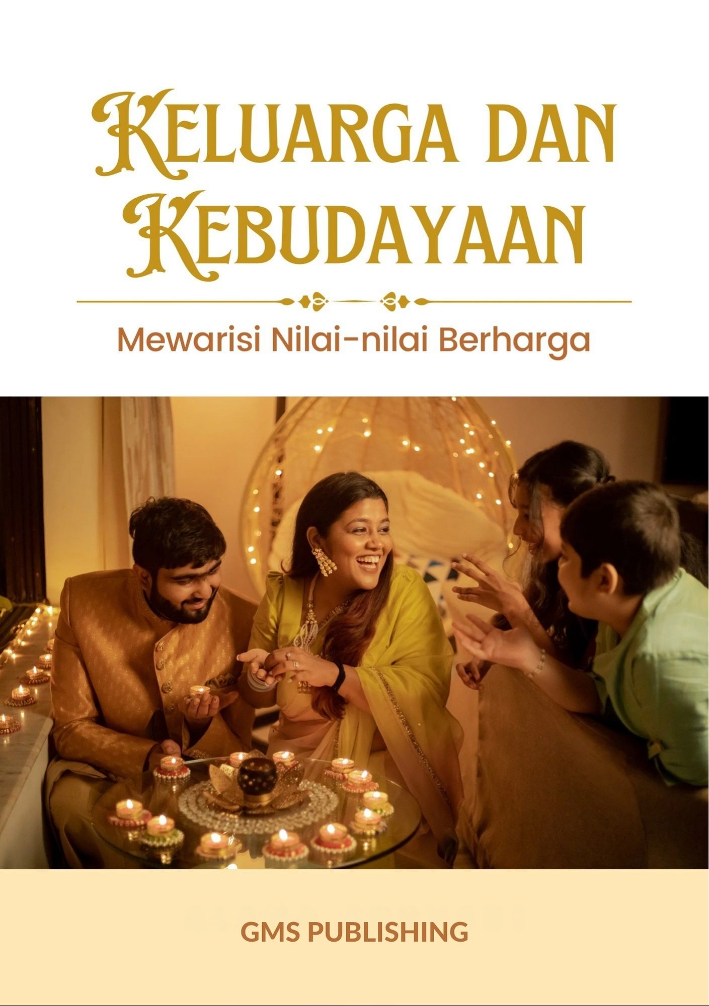 Keluarga dan kebudayaan : mewarisi nilai-nilai berharga