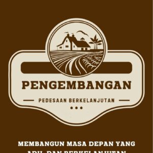 Pengembangan pedesaan berkelanjutan : membangun masa depan yang adil dan berkelanjutan