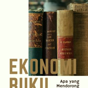 Ekonomi buku : apa yang mendorong pasar sastra?