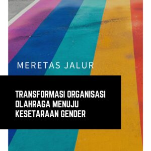 Meretas jalur: transformasi organisasi olahraga menuju kesetaraan gender