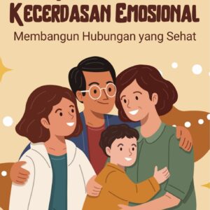 Keluarga dan kecerdasan emosional : membangun hubungan yang sehat