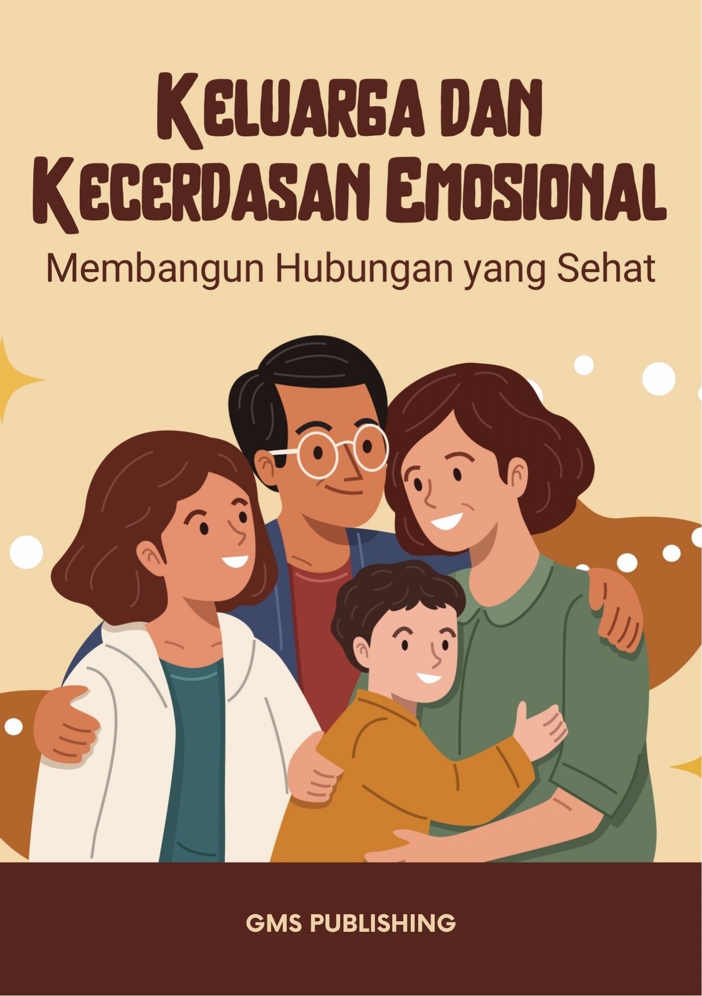 Keluarga dan kecerdasan emosional : membangun hubungan yang sehat