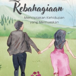 Pernikahan dan kebahagiaan : menciptakan kehidupan yang memuaskan