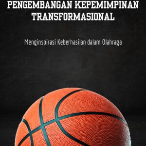 Pengembangan kepemimpinan transformasional: menginspirasi keberhasilan dalam olahraga