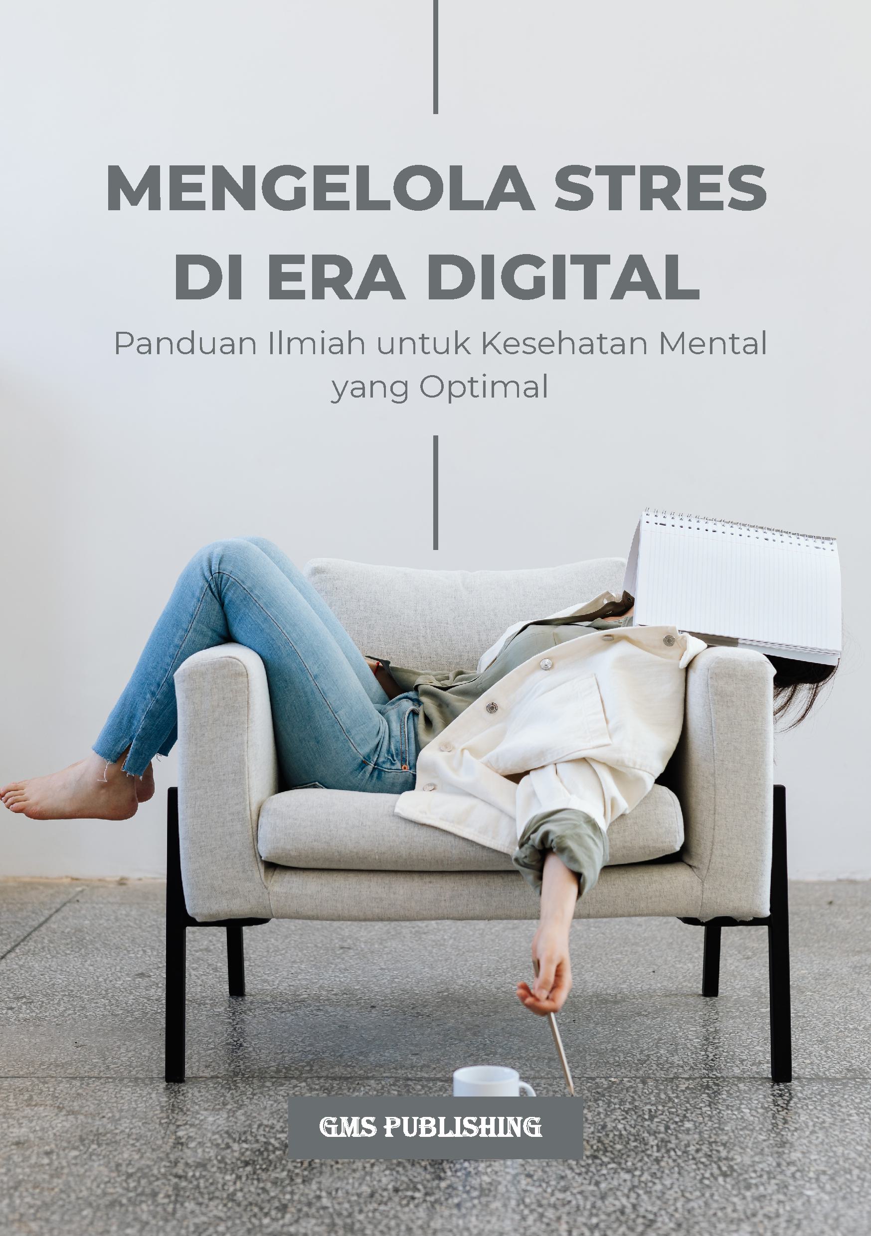 Mengelola stres di era digital: panduan ilmiah untuk kesehatan mental yang optimal