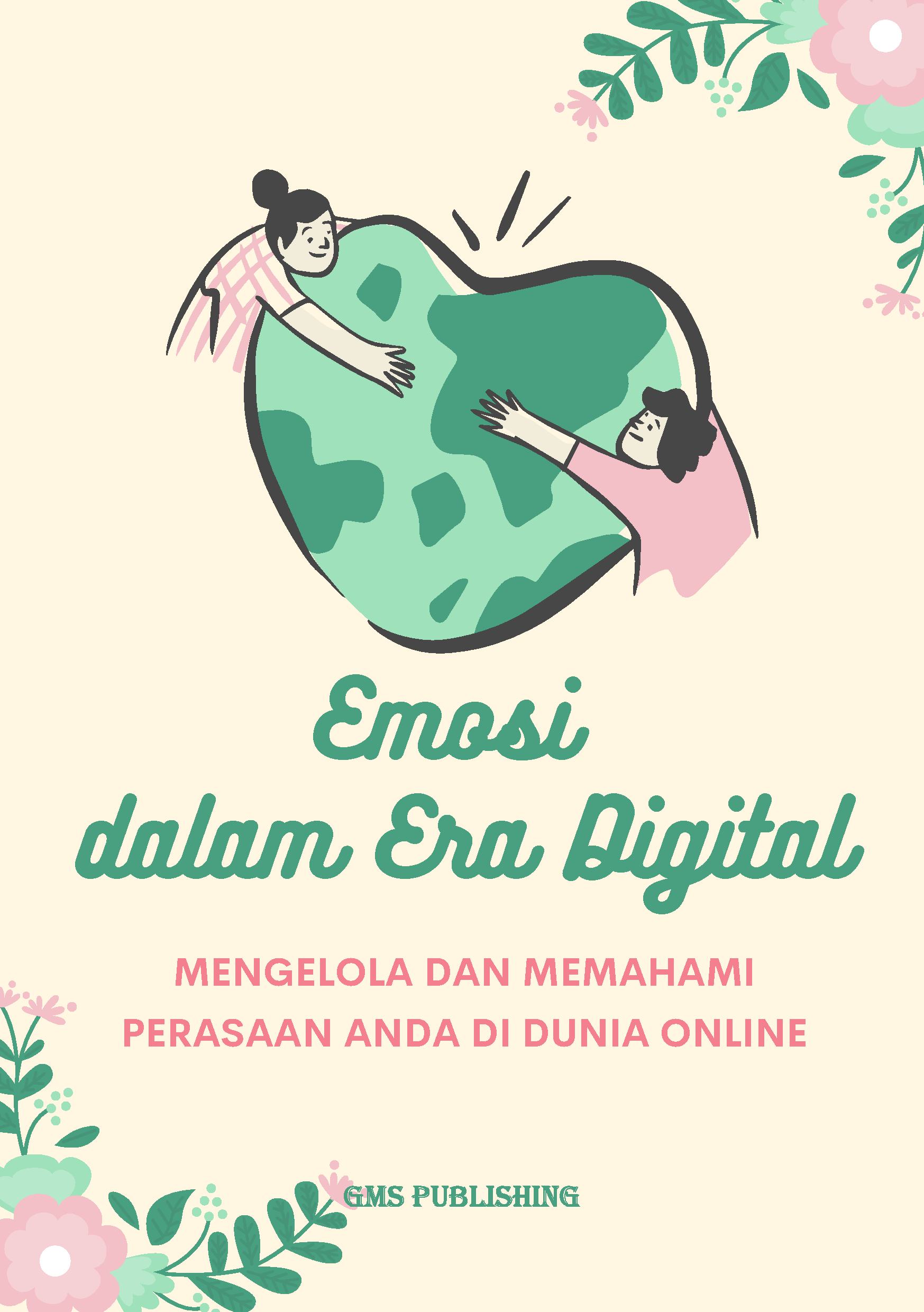 Emosi dalam era digital: mengelola dan memahami perasaan anda di dunia online