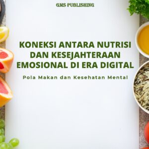 Pola makan dan kesehatan mental: koneksi antara nutrisi dan kesejahteraan emosional di era digital