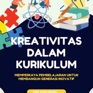 Kreativitas dalam kurikulum: memperkaya pembelajaran untuk membangun generasi inovatif