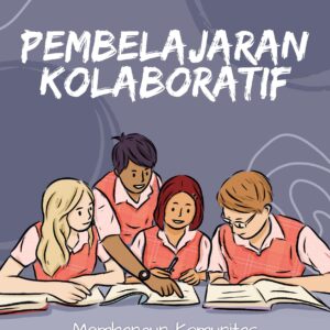 Pembelajaran kolaboratif: membangun komunitas belajar yang dinamis