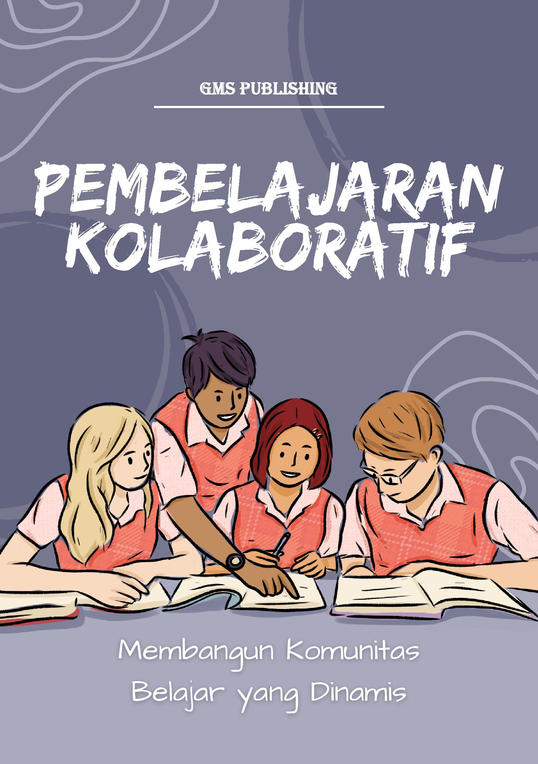 Pembelajaran kolaboratif: membangun komunitas belajar yang dinamis