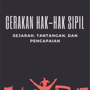 Gerakan hak-hak sipil : sejarah, tantangan, dan pencapaian