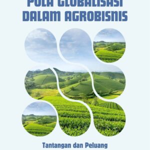 Pola globalisasi dalam agrobisnis : tantangan dan peluang