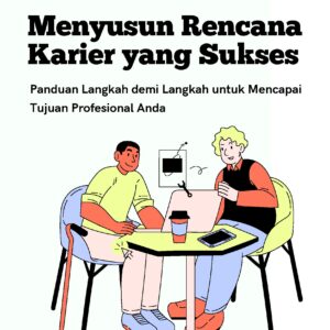 Menyusun rencana karier yang sukses: panduan langkah demi langkah untuk mencapai tujuan profesional anda