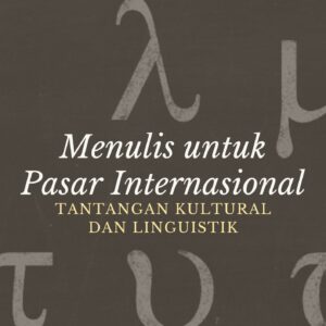 Menulis untuk pasar internasional : tantangan kultural dan linguistik
