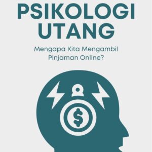 Psikologi utang : mengapa kita mengambil pinjaman online?