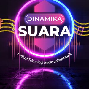 Dinamika suara: evolusi teknologi audio dalam musik
