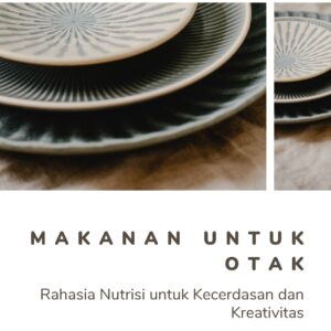 Makanan untuk otak: rahasia nutrisi untuk kecerdasan dan kreativitas