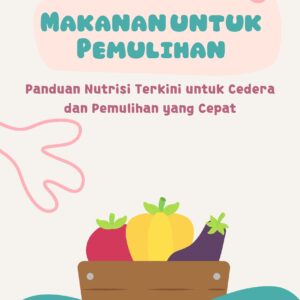 Makanan untuk pemulihan: panduan nutrisi terkini untuk cedera dan pemulihan yang cepat