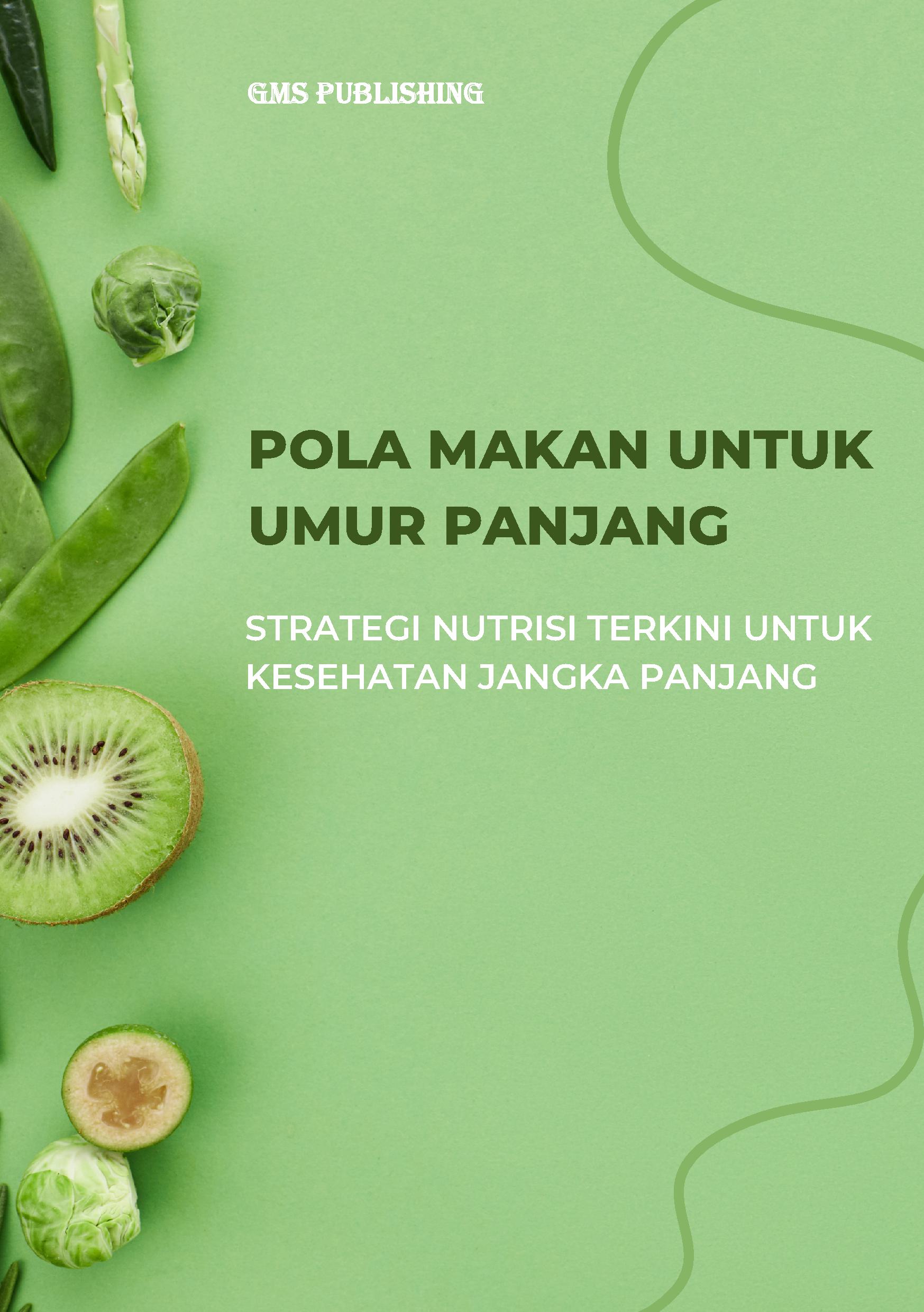 Pola makan untuk umur panjang: strategi nutrisi terkini untuk kesehatan jangka panjang